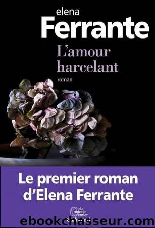 L'amour harcelant by Elena Ferrante