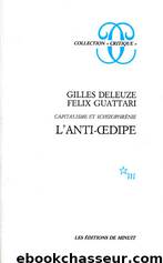 L'anti-Oedipe by Deleuze Gilles & Guattari Félix