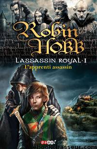 L'apprenti assassin by Robin Hobb - Assassin Royal - 1