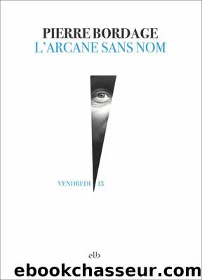 L'arcane sans nom by Pierre BORDAGE