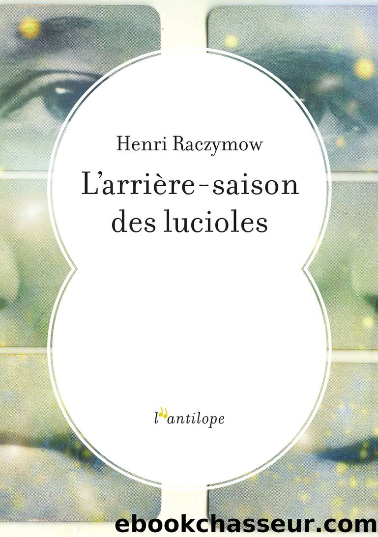 L'arriÃ¨re-saison des lucioles by Henri Raczymow