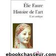 L'art antique - Tome I by Faure Elie