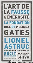 L'art de la fausse générosité, la fondation Bill et Melinda Gates by Lionel Astruc
