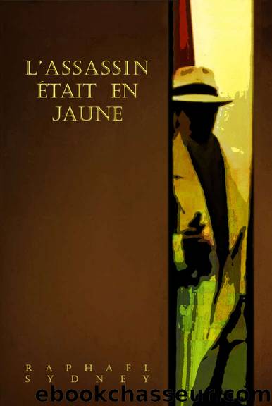 L'assassin Ã©tait en jaune (French Edition) by Sydney Raphaël