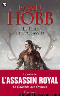 L'assassin royal - Le Fou et l'Assassin [014] – Le Fou et l'Assassin by Robin Hobb