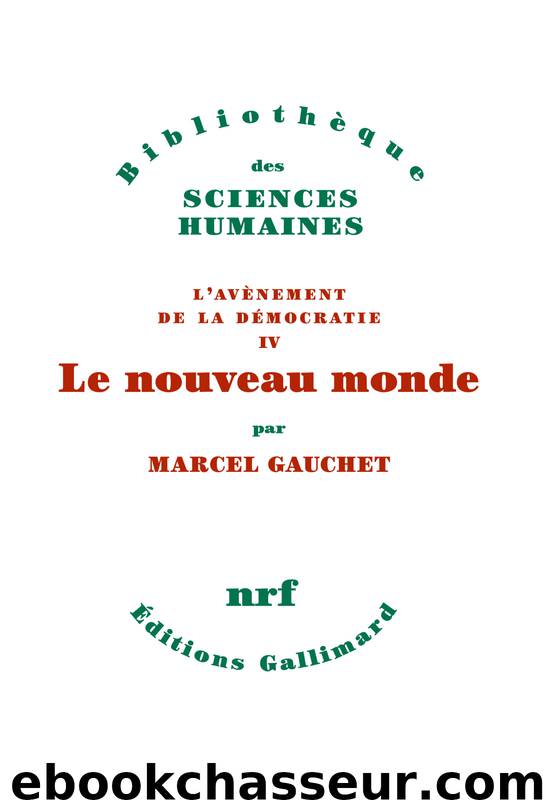 L'avènement de la démocratie (Tome 4) - Le nouveau monde by Marcel Gauchet
