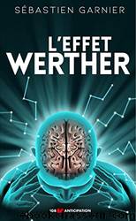 L'effet Werther by Sébastien Garnier