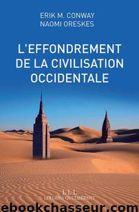 L'effondrement de la civilisation occidentale (LIENS QUI LIBER) (French Edition) by Naomi Oreskes & Erik M. Conway