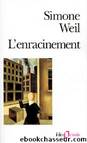 L'enracinement by Simone Weil philosophe (1909-1949