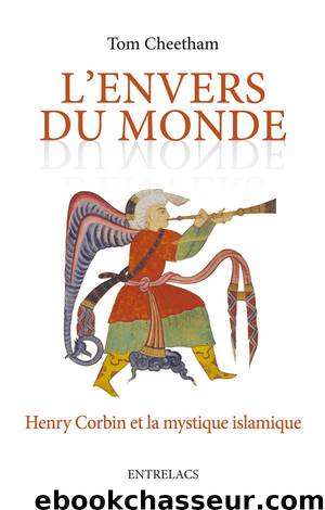 L'envers du monde : Henry Corbin et la mystique islamique (French Edition) by Tom Cheethan