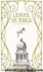 L'envol de Tosca: Prix du roman noir de la Foire du livre de Bruxelles (French Edition) by Sophie van der Stegen