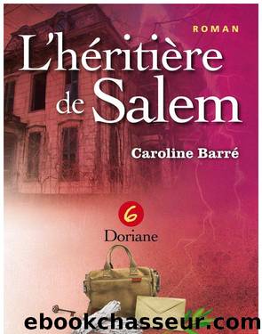 L'hÃ©ritiÃ¨re de Salem T6 : Doriane by Caroline Barré