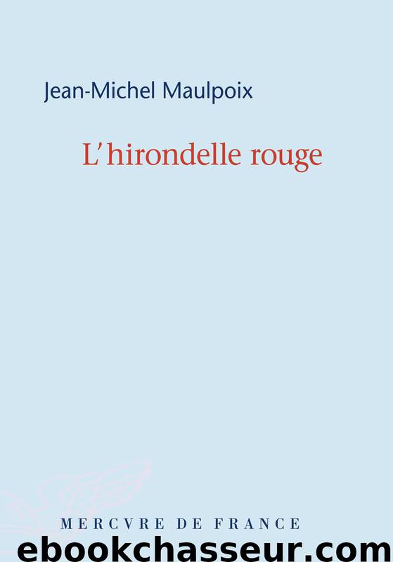 L'hirondelle rouge by Jean-Michel Maulpoix