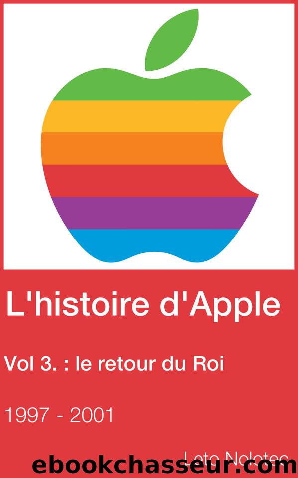 L'histoire d'Apple Volume 3 : le retour du Roi 1997 - 2001 (French Edition) by Nolotec Leto