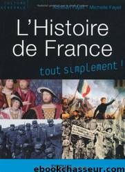 L'histoire de France (tout simplement !) by Aurélien Fayet & Michelle Fayet