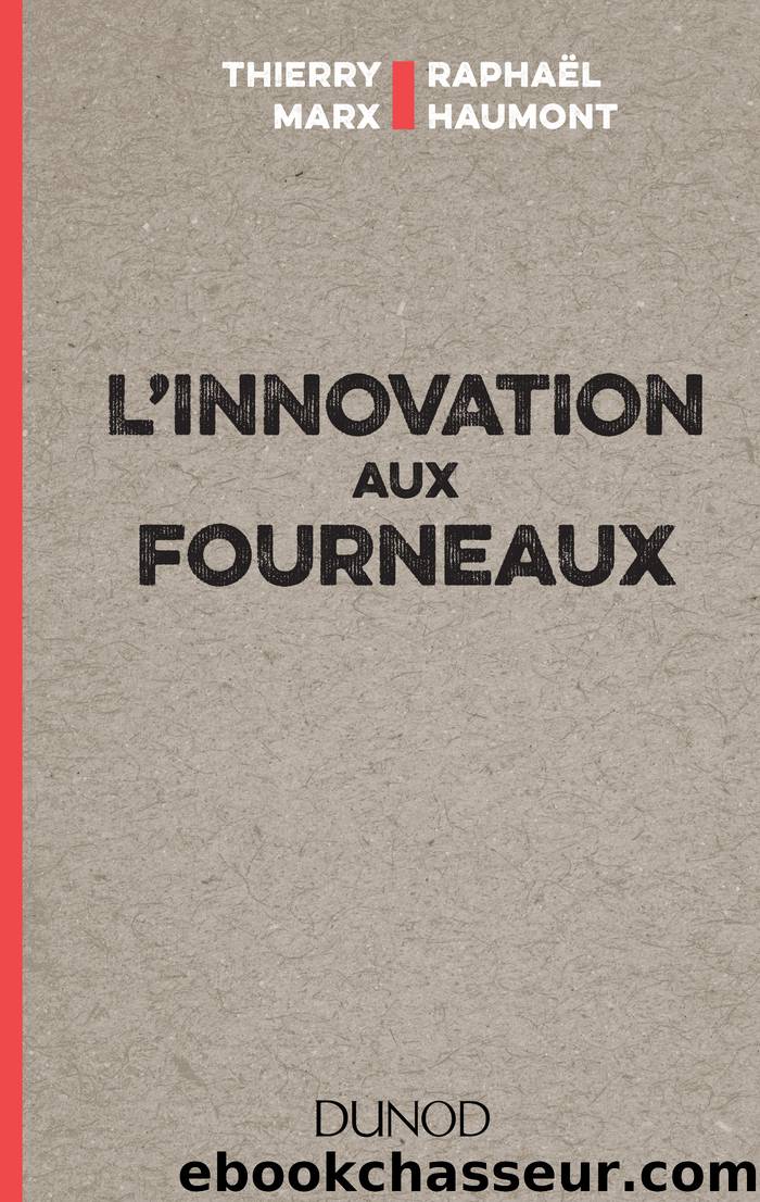 L'innovation aux fourneaux by Thierry Marx Raphaël Haumont