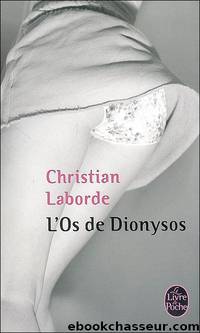 L'os de dionysos by Christian Laborde