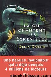 Là où chantent les écrevisses (French Edition) by Delia Owens