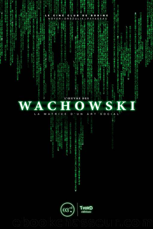 LâÅuvre des Wachowski by Aurélien Noyer Yoan Orszulik Julien Pavageau