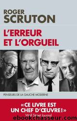 LâErreur et lâorgueil by Roger Scruton