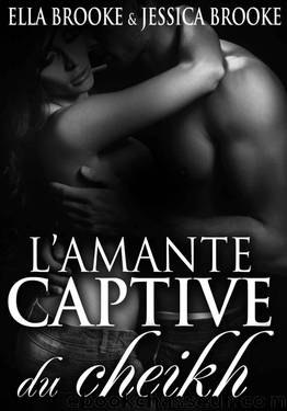 Lâamante captive du cheikh (French Edition) by Ella Brooke & Jessica Brooke
