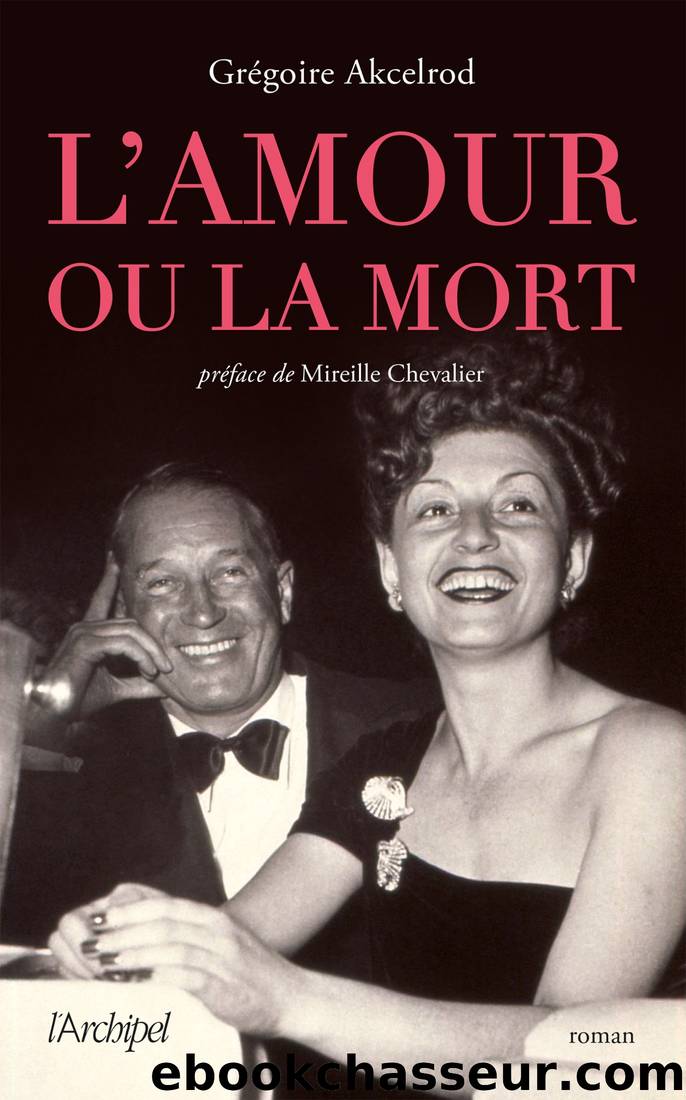 Lâamour ou la mort by Grégoire Akcelrod & Mireille Chevalier