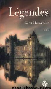 Légendes - Livre premier by Gérard Lefondeur
