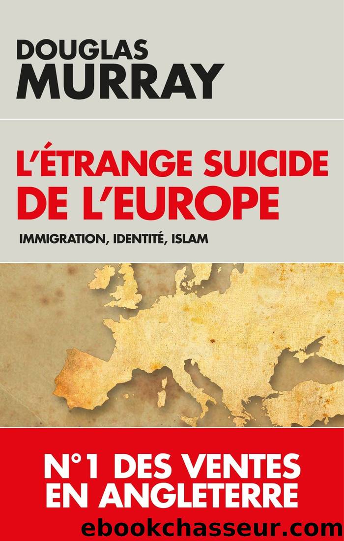 L’Étrange suicide de l’Europe by Douglas Murray