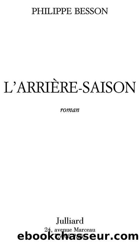 L’ARRIÈRE-SAISON by Besson Philippe & Besson Philippe