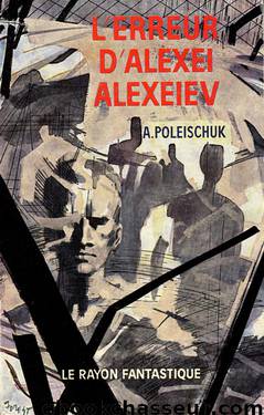 L’erreur d’Alexei Alexeiev by Poleischuk A