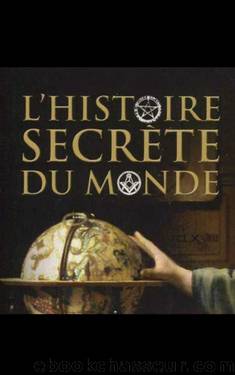 L’histoire secrète du monde (French Edition) by Joseph Mora