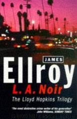 L.A. Noir by James Ellroy
