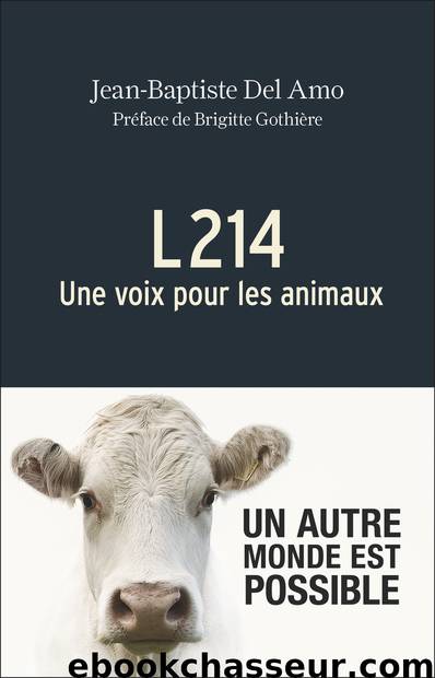 L214 Une voix pour les animaux by Jean-Baptiste Del Amo