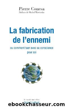LA FABRICATION DE L'ENNEMI by PIERRE CONESA