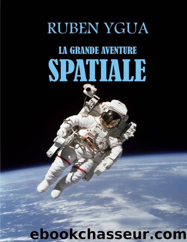 LA GRANDE AVENTURE SPATIALE (French Edition) by Ygua Ruben
