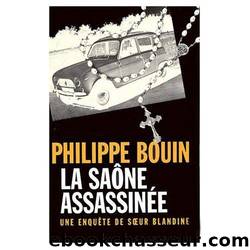 LA SÃONE ASSASSINÃE (Les EnquÃªtes de SÅur Blandine) (French Edition) by Bouin Philippe