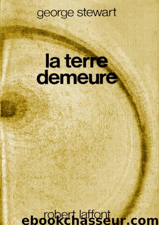 LA TERRE DEMEURE by STEWART George Rippey