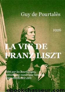 LA VIE DE FRANZ LISZT by Guy de Pourtalès