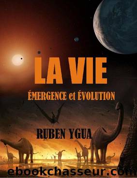 LA VIE: ÉMERGENCE ET ÉVOLUTION (French Edition) by Ruben Ygua