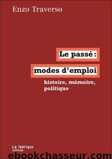 LE PASSE, MODES D’EMPLOI by TRAVERSO ENZO