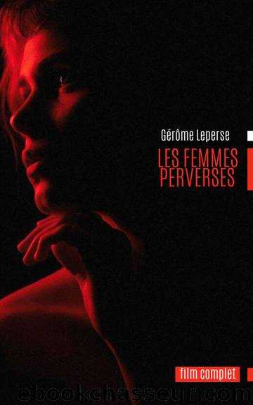 LES FEMMES PERVERSES by Leperse Gérôme