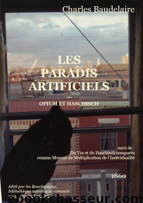 LES PARADIS ARTIFICIELS - OPIUM ET HASCHISCH by Charles Baudelaire