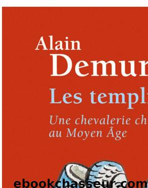 LES TEMPLIERS by ALAIN DEMURGER