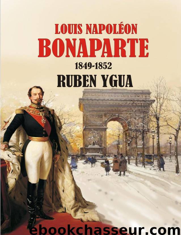 LOUIS NAPOLÉON BONAPARTE: 1849-1852 (French Edition) by Ygua Ruben