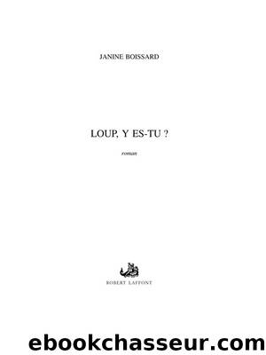 LOUP, Y ES-TU ? by JANINE BOISSARD