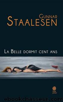 La Belle dormit cent ans by Staalesen Gunnar