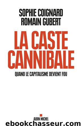 La Caste cannibale by Sophie Coignard & Romain Gubert