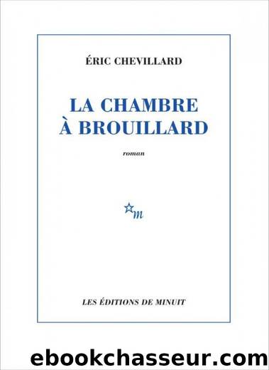 La Chambre Ã  brouillard by Chevillard Éric