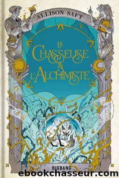 La Chasseuse et l'Alchimiste by Allison Saft