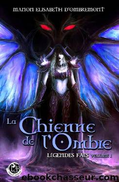 La Chienne de l'Ombre (LÃ©gendes FaÃ«s) (French Edition) by Manon Elisabeth d'Ombremont
